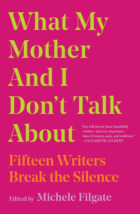 What My Mother and I Don't Talk about - Michele Filgate