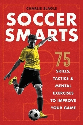 Soccer Smarts - Charlie Slagle