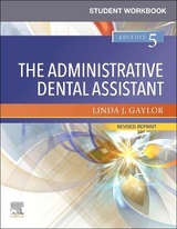 Student Workbook for The Administrative Dental Assistant - Revised Reprint - Gaylor, Linda J.