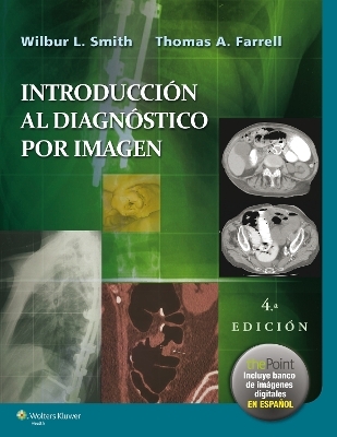 Introducci&oacute;n al diagn&oacute;stico por imagen - Wilbur L. Smith,  FARRELL