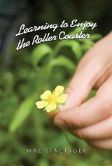 Learning to Enjoy the Roller Coaster -  Mae Stacinger