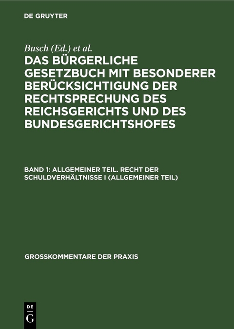 Das B&uuml;rgerliche Gesetzbuch mit besonderer Ber&uuml;cksichtigung der Rechtsprechung... / Allgemeiner Teil. Recht der Schuldverh&auml;ltnisse I (allgemeiner Teil)