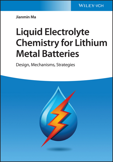 Liquid Electrolyte Chemistry for Lithium Metal Batteries - Jianmin Ma