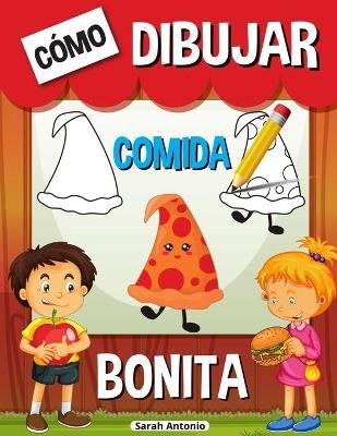 C&oacute;mo Dibujar Comida Bonita - Sarah Antonio