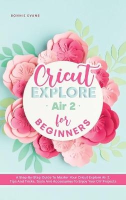 Cricut Explore Air 2 for Beginners