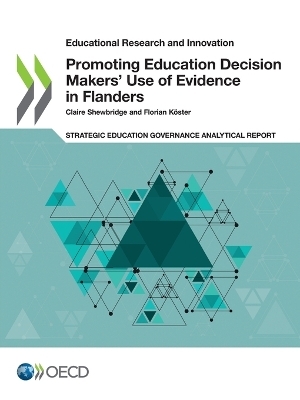 Promoting education decision makers' use of evidence in Flanders - Claire Shewbridge,  Organisation for Economic Co-Operation and Development, Florian Koster