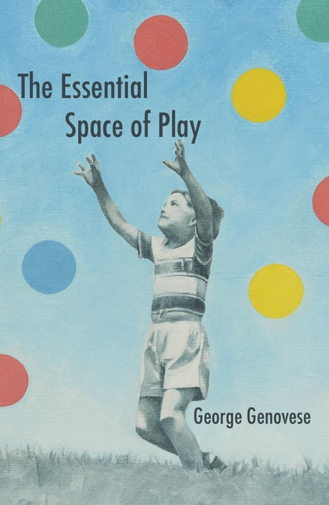 The Essential Space of Play - George Genovese