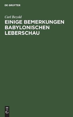 Einige Bemerkungen babylonischen Leberschau - Carl Bezold