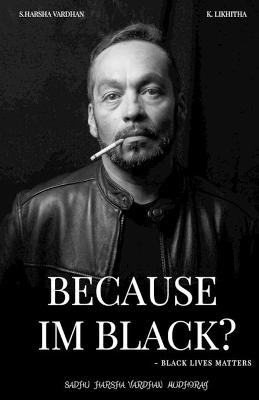 Because Im Black ? - Sadhu Harsha Vardhan