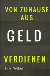 Von Zuhause aus Geld verdienen - Lina Weber