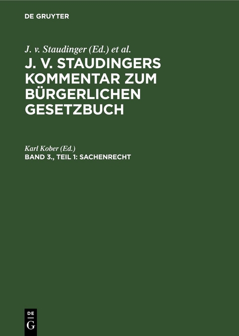 J. v. Staudingers Kommentar zum B&uuml;rgerlichen Gesetzbuch / Sachenrecht - 