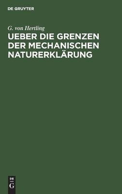 Ueber die Grenzen der mechanischen Naturerkl&auml;rung - G. von Hertling