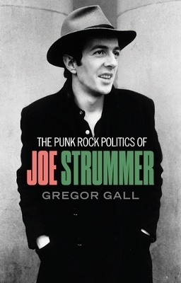 The Punk Rock Politics of Joe Strummer - Gregor Gall