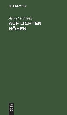 Auf lichten H&ouml;hen - Albert Billroth