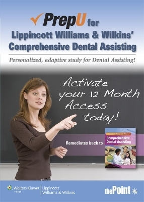 PrepU for Lippincott Williams & Wilkins' Comprehensive Dental Assisting