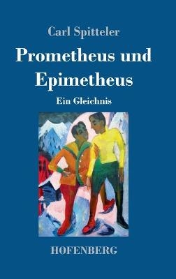 Prometheus und Epimetheus - Carl Spitteler
