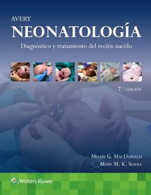 Avery. Neonatolog&iacute;a - Mhairi G. MacDonald, Mary M.K. Seshia