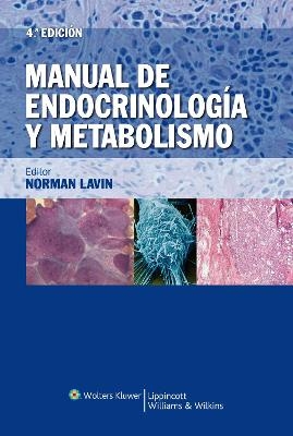 Manual de endocrinolog&iacute;a y metabolismo - Norman Lavin