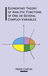 Elementary Theory of Analytic Functions of One or Several Complex Variables - Henri Cartan
