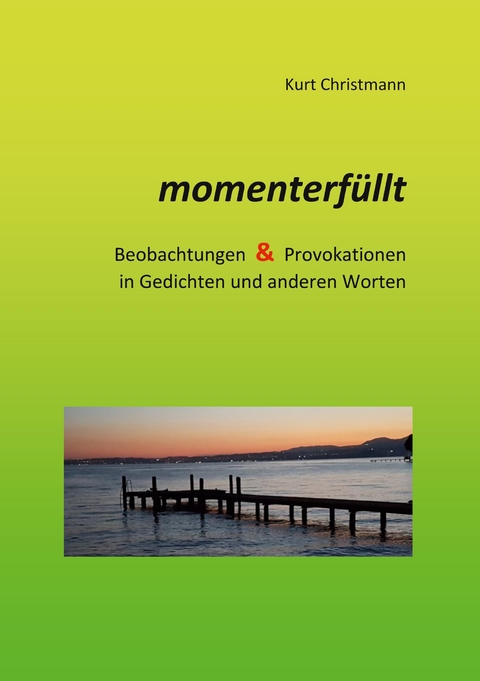 momenterf&uuml;llt - Kurt Christmann