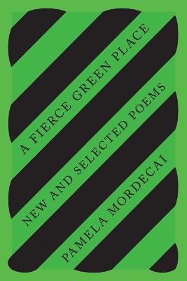A Fierce Green Place - Pamela Mordecai