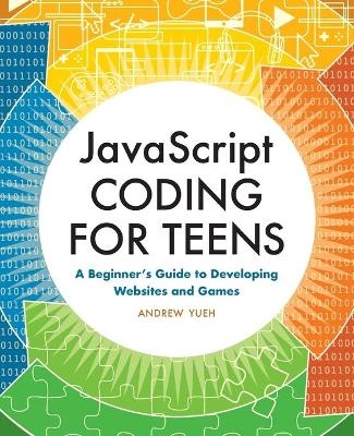 JavaScript Coding for Teens - Andrew Yueh