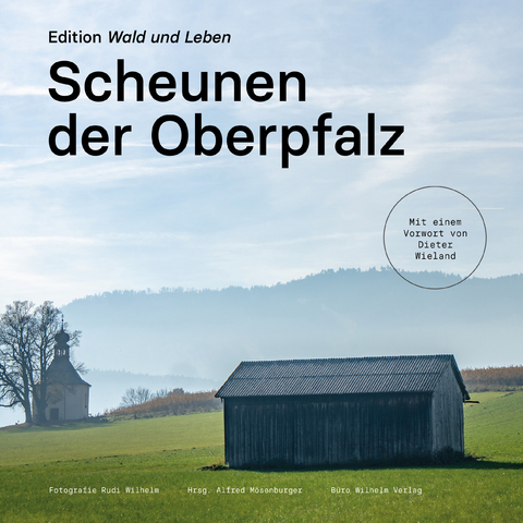Scheunen der Oberpfalz - Rudi Wilhelm
