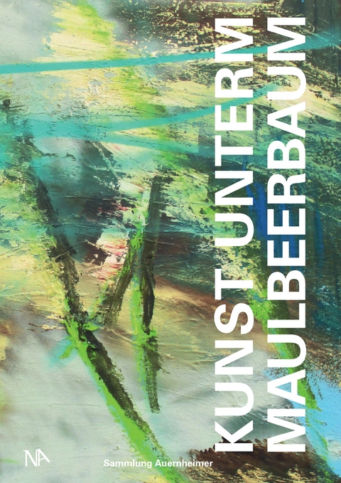 Kunst unterm Maulbeerbaum - Richard Auernheimer