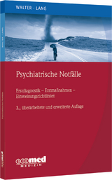 Psychiatrische Notfälle - Walter, Marc; Lang, Undine