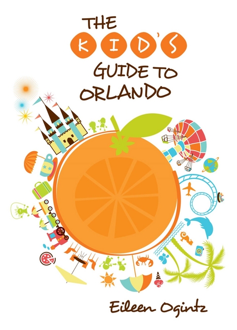 Kid's Guide to Orlando -  Eileen Ogintz
