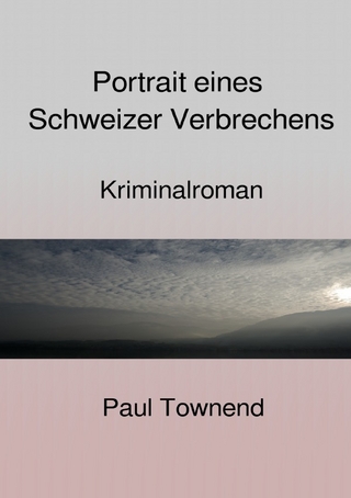 Portrait eines Schweizer Verbrechens