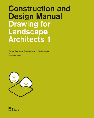 Drawing for Landscape Architects 1. Construction and Design Manual
