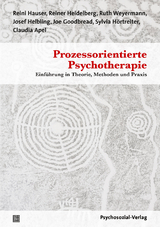 Prozessorientierte Psychotherapie - Reini Hauser, Reiner Heidelberg, Ruth Weyermann, Josef Helbling, Joe Goodbread, Sylvia H&ouml;rtreiter, Claudia Apel