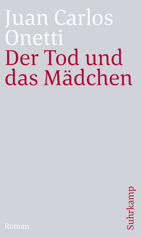 Der Tod und das M&auml;dchen - Juan Carlos Onetti