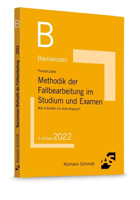 Basiswissen Methodik der Fallbearbeitung im Studium und Examen - Uwe Pense, Jan Stefan Lüdde