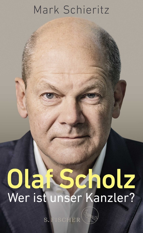 Olaf Scholz &ndash; Wer ist unser Kanzler? - Mark Schieritz