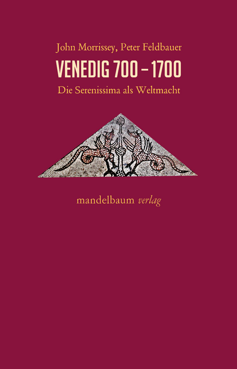 Venedig 700&minus;1700 - John Morrissey, Peter Feldbauer