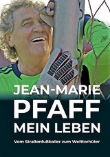 Jean-Marie Pfaff - Mein Leben - Jean-Marie Pfaff