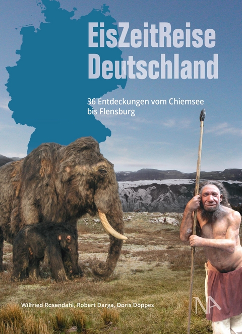 EisZeitReise Deutschland - Wilfried Rosendahl, Robert Darga, Doris D&ouml;ppes