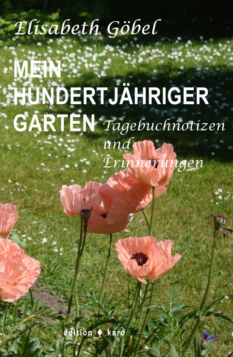 Mein hundertj&auml;hriger Garten - Elisabeth G&ouml;bel