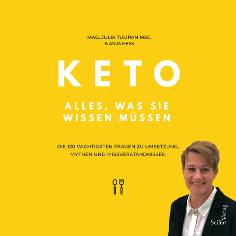 Keto &ndash; Alles, was Sie wissen m&uuml;ssen - Julia Tulipan, Anja Hess