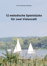 12 melodische Spielst&uuml;cke f&uuml;r 2 Violoncelli - 