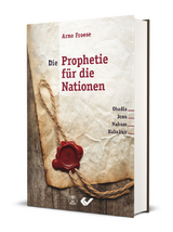 Die Prophetie f&uuml;r die Nationen - Arno Froese