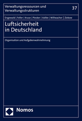 Luftsicherheit in Deutschland - Bettina Engewald, Zarina Feller, Kathrin Annika Kruse, Axel Piesker, Tim Vall&eacute;e, Hanna Willwacher, Jan Ziekow