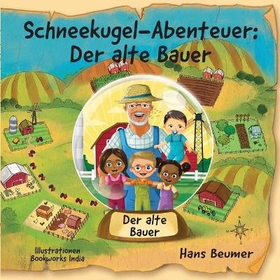 Schneekugel-Abenteuer: Der alte Bauer - Hans Beumer