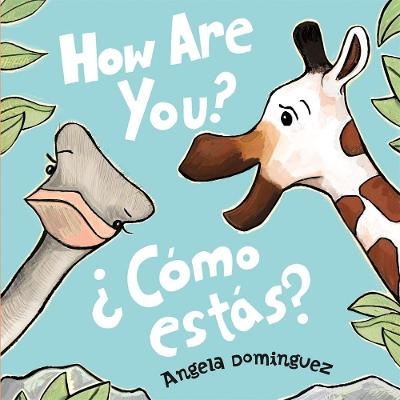 How Are You?/&iquest;C&oacute;mo Est&aacute;s? - Angela Dominguez