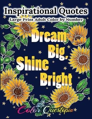 Inspirational Quotes Large Print Adult Color by Number - Dream Big, Shine Bright -  Color Questopia