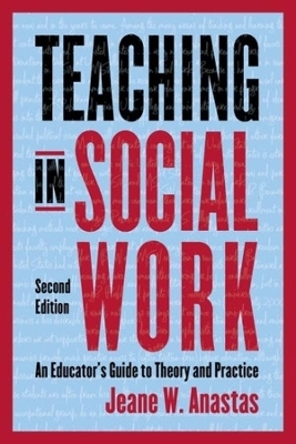 Teaching in Social Work - Jeane Anastas