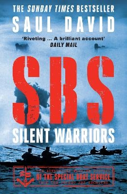 SBS &ndash; Silent Warriors - Saul David