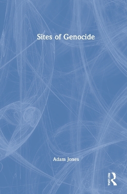 Sites of Genocide - Adam Jones
